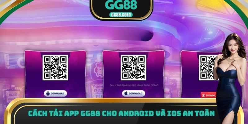 Cách tải app GG88 cho Android và iOS an toàn