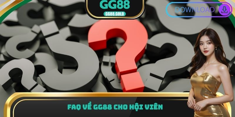 FAQ về GG88 cho hội viên